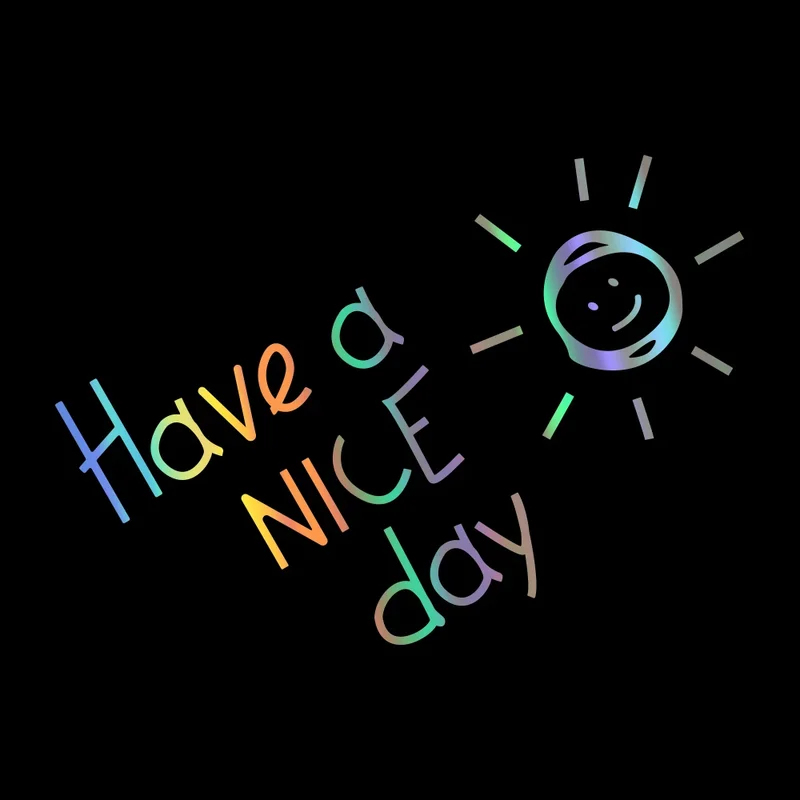 Laptop Accessories To Have - 18.5x11cm Have A Nice Day Reflective